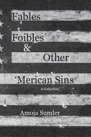 Fables, Foibles & Other 'Merican Sins